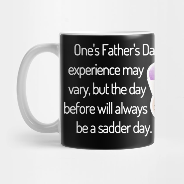 Saturday Will Always be a Sadder Day Funny Father's Day Cartoon Inspiration / Punny Motivation (MD23Frd008d) by Maikell Designs